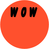 "BLANK w/WOW heading" Price Sticker / Labels with 500 large 1-1/8" Round (Red) labels per roll from $5.59* EA in 5 Pack.